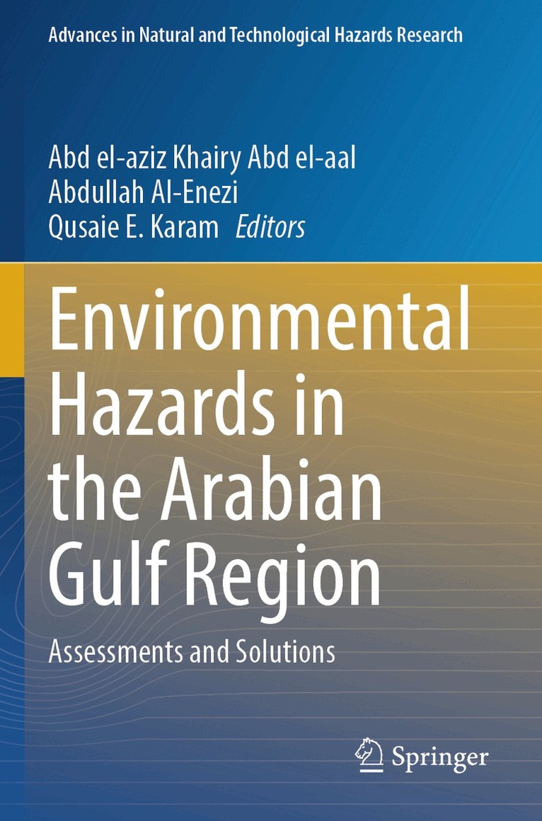 Abd el-aziz Khairy Abd el-aal, Abdullah Al-Enezi, Qusaie E. Karam - Environmental Hazards in the Arabian Gulf Region, Häftad. Tillgänglighet: Lägg i varukorg