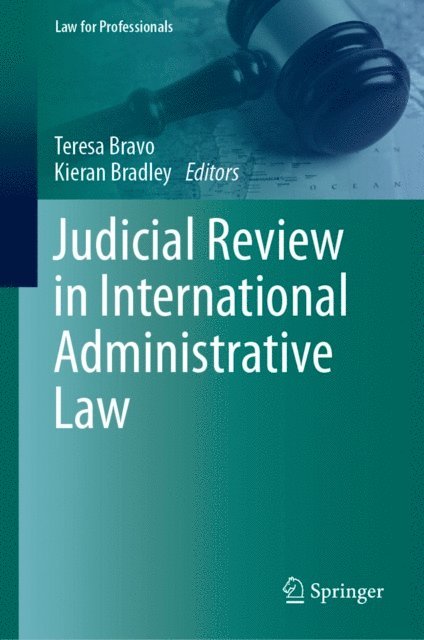 Kieran Bradley, Teresa Bravo - Judicial Review in International Administrative Law, E-bok
