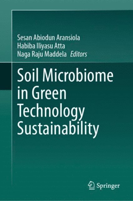 Naga Raju Maddela, Habiba Iliyasu Atta, Sesan Abiodun Aransiola - Soil Microbiome in Green Technology Sustainability, E-bok