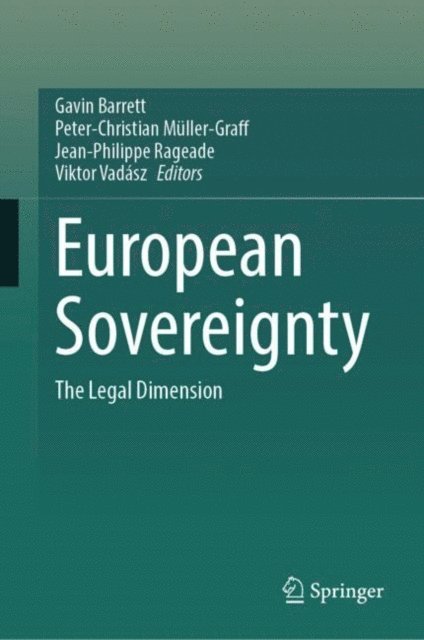 Viktor Vadasz, Jean-Philippe Rageade, Peter-Christian Muller-Graff, Gavin Barrett - European Sovereignty, E-bok
