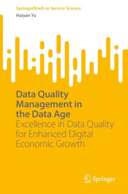 Haiyan Yu - Data Quality Management in the Data Age, E-bok