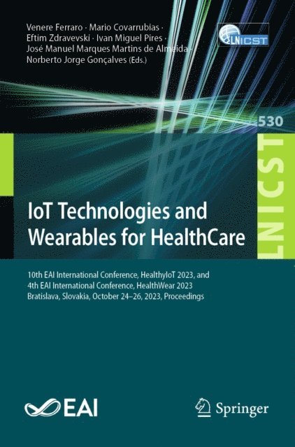 Norberto Jorge Goncalves, Jose Manuel Marques Martins de  Almeida, Ivan Miguel Pires, Eftim Zdravevski, Mario Covarrubias, Venere Ferraro - IoT Technologies and Wearables for HealthCare, E-bok