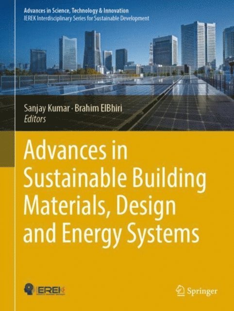 Brahim ElBhiri, Sanjay Kumar - Advances in Sustainable Building Materials, Design and Energy Systems, E-bok