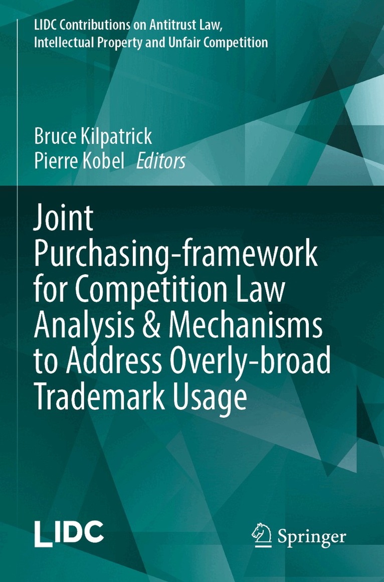 Bruce Kilpatrick, Pierre Kobel - Joint Purchasing-framework for Competition Law Analysis & Mechanisms to Address Overly-broad Trademark Usage, Häftad. Tillgänglighet: Lägg i varukorg
