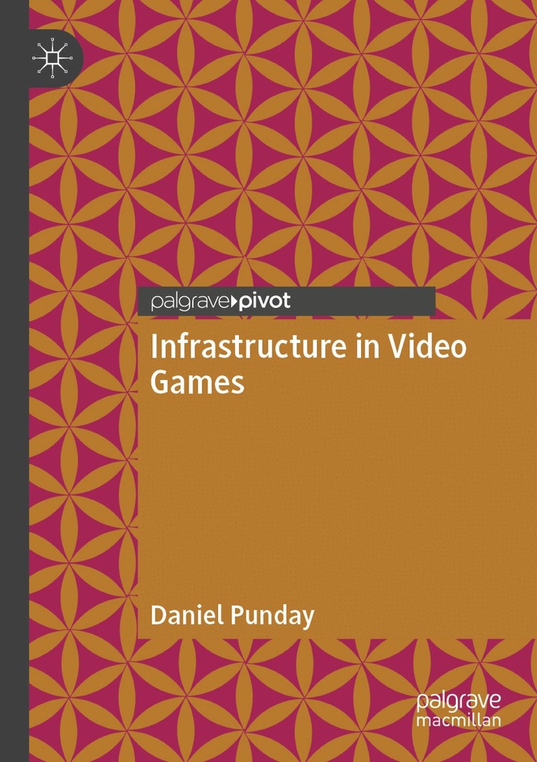 Daniel Punday - Infrastructure in Video Games, Häftad. Tillgänglighet: Lägg i varukorg