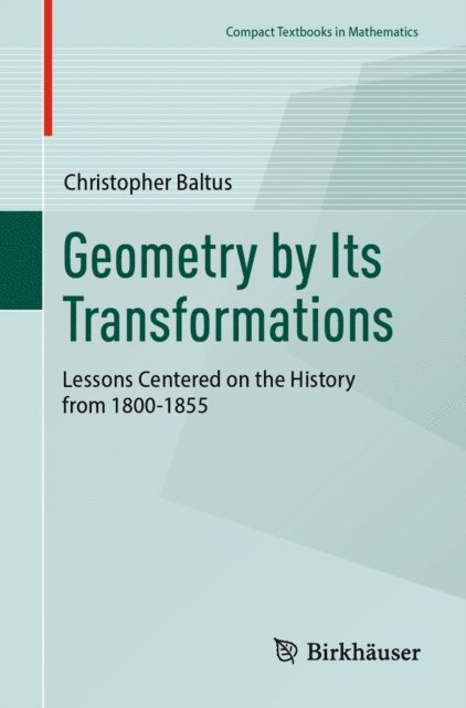 Christopher Baltus - Geometry by Its Transformations, E-bok