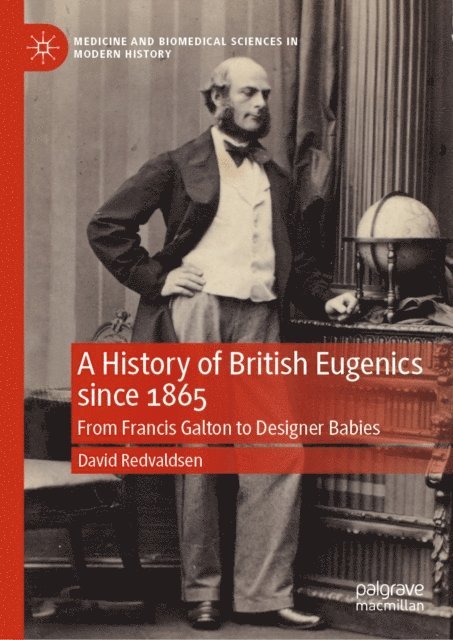 David Redvaldsen - History of British Eugenics since 1865, E-bok