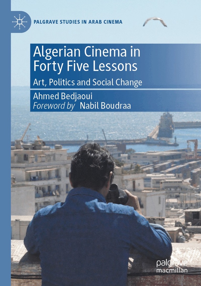 Ahmed Bedjaoui - Algerian Cinema in Forty Five Lessons, Häftad