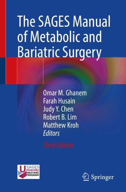 Matthew Kroh, Robert B. Lim, Judy Y. Chen, Farah Husain, Omar M. Ghanem - SAGES Manual of Metabolic and Bariatric Surgery, E-bok