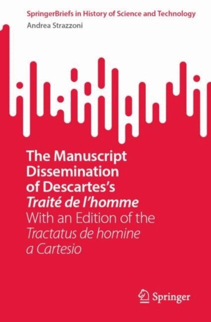 Andrea Strazzoni - Manuscript Dissemination of Descartes's Traite de l'homme, E-bok