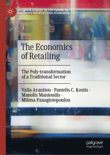Milena Panagiotopoulou, Manolis Manioudis, Pantelis C. Kostis, Valia Aranitou - Economics of Retailing, E-bok