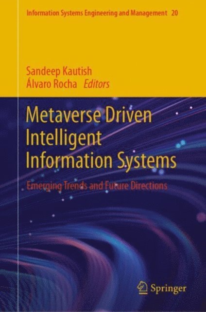 Alvaro Rocha, Sandeep Kautish - Metaverse Driven Intelligent Information Systems, E-bok