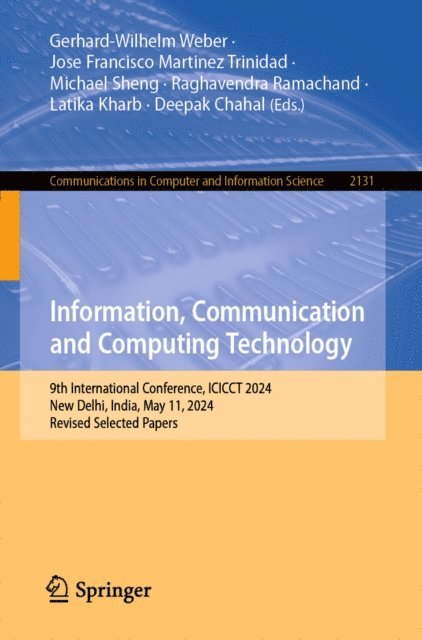Deepak Chahal, Latika Kharb, Raghavendra Ramachand, Michael Sheng, Jose Francisco Martinez Trinidad, Gerhard-Wilhelm Weber - Information, Communication and Computing Technology, E-bok