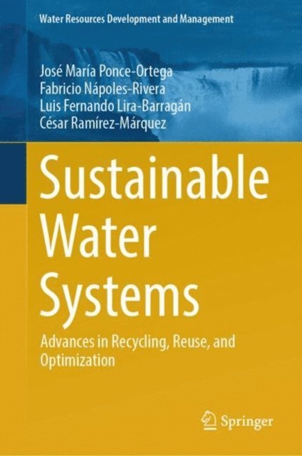 Cesar Ramirez-Marquez, Luis Fernando Lira-Barragan, Fabricio Napoles-Rivera, Jose Maria Ponce-Ortega - Sustainable Water Systems, E-bok
