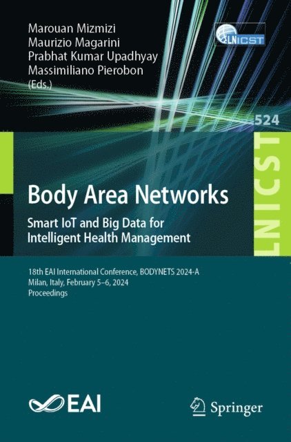 Massimiliano Pierobon, Prabhat Kumar Upadhyay, Maurizio Magarini, Marouan Mizmizi - Body Area Networks. Smart IoT and Big Data for Intelligent Health Management, E-bok. Tillgänglighet: Lägg i varukorg