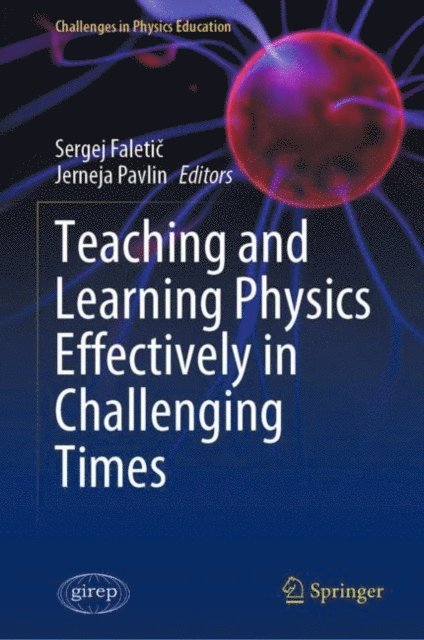 Jerneja Pavlin, Sergej Faletic - Teaching and Learning Physics Effectively in Challenging Times, E-bok