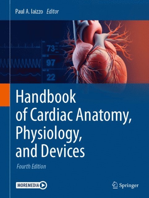 Paul A. Iaizzo - Handbook of Cardiac Anatomy, Physiology, and Devices, E-bok