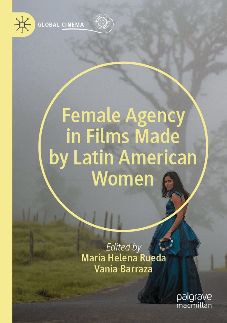 Vania Barraza, María Helena Rueda - Female Agency in Films Made by Latin American Women, Häftad. Tillgänglighet: Lägg i varukorg