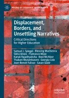 Samuel J. Spiegel, Blessing Mucherera, Sidra Idrees, Francesco Moze, Kanak Rajadhyaksha, Boel McAteer, Thabani Mutambasere, Georgia Cole, Jean-Benoit Falisse, Savan Qadir - Displacement, Borders, and Unsettling Narratives, Häftad