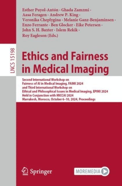 Roy Eagleson, Islem Rekik, John S. H. Baxter, Eike Petersen, Ben Glocker, Enzo Ferrante, Melanie Ganz-Benjaminsen, Veronika Cheplygina, Andrew P. King, Aasa Feragen, Ghada Zamzmi, Esther Puyol-Anton - Ethics and Fairness in Medical Imaging, E-bok