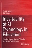 Yoav Armony, Orit Hazzan - Inevitability of AI Technology in Education, Häftad