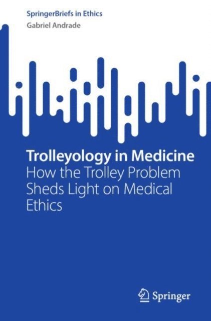 Gabriel Andrade - Trolleyology in Medicine, E-bok
