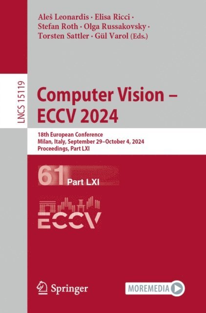 Gul Varol, Torsten Sattler, Olga Russakovsky, Stefan Roth, Elisa Ricci, Ales Leonardis - Computer Vision - ECCV 2024, E-bok