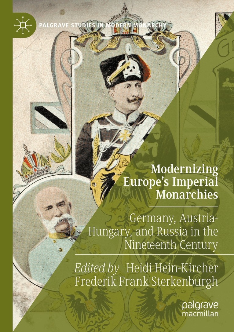 Heidi Hein-Kircher, Frederik Frank Sterkenburgh - Modernizing Europe’s Imperial Monarchies, Häftad