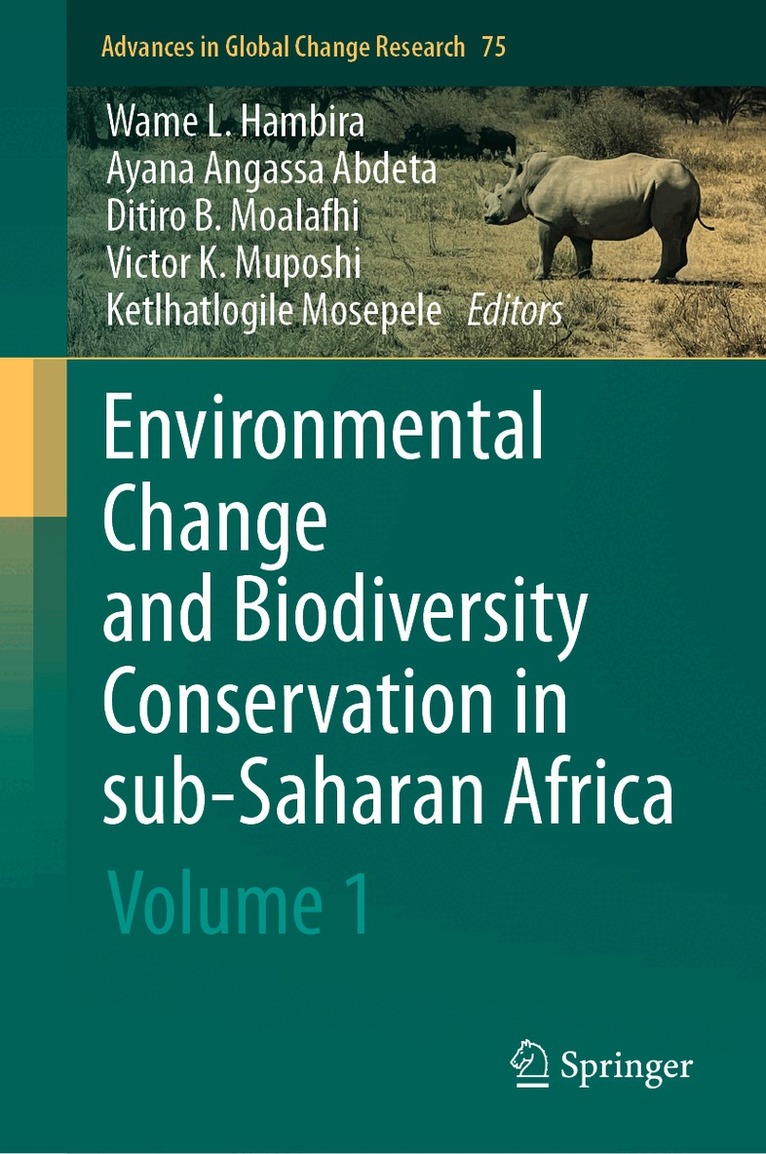 Wame L. Hambira, Ayana Angassa Abdeta, Ditiro B. Moalafhi, Victor K. Muposhi, Ketlhatlogile Mosepele - Environmental Change and Biodiversity Conservation in sub-Saharan Africa, Inbunden