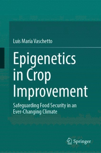 Luis Maria Vaschetto - Epigenetics in Crop Improvement, E-bok