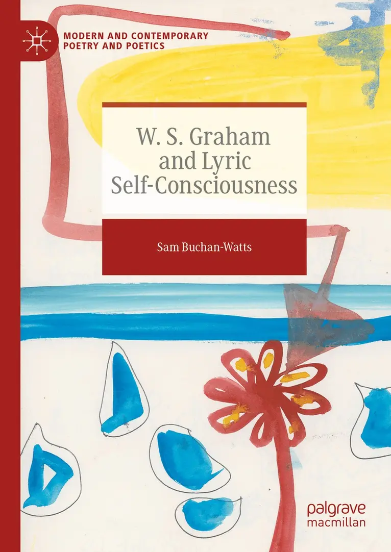 Sam Buchan-Watts - W. S. Graham and Lyric Self-Consciousness, Inbunden. Tillgänglighet: Lägg i varukorg