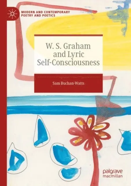 Sam Buchan-Watts - W. S. Graham and Lyric Self-Consciousness, E-bok. Tillgänglighet: Lägg i varukorg