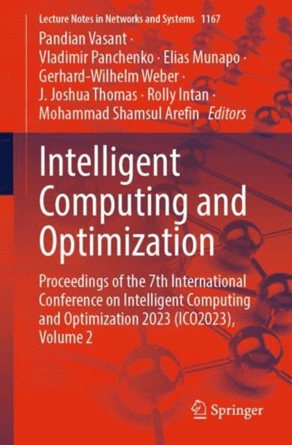 Mohammad Shamsul Arefin, Rolly Intan, J. Joshua Thomas, Gerhard-Wilhelm Weber, Elias Munapo, Vladimir Panchenko, Pandian Vasant - Intelligent Computing and Optimization, E-bok