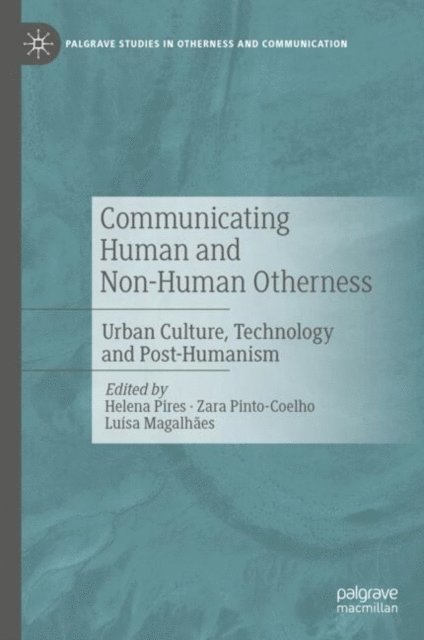 Luisa Magalhaes, Zara Pinto-Coelho, Helena Pires - Communicating Human and Non-Human Otherness, E-bok