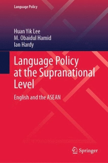Ian Hardy, M. Obaidul Hamid, Huan Yik Lee - Language Policy at the Supranational Level, E-bok
