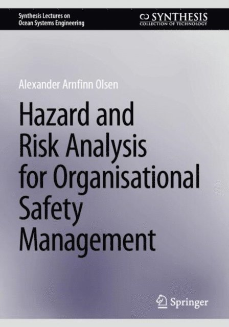 Alexander Arnfinn Olsen - Hazard and Risk Analysis for Organisational Safety Management, E-bok