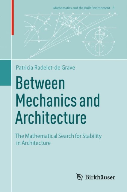 Patricia Radelet-de Grave - Between Mechanics and Architecture, E-bok