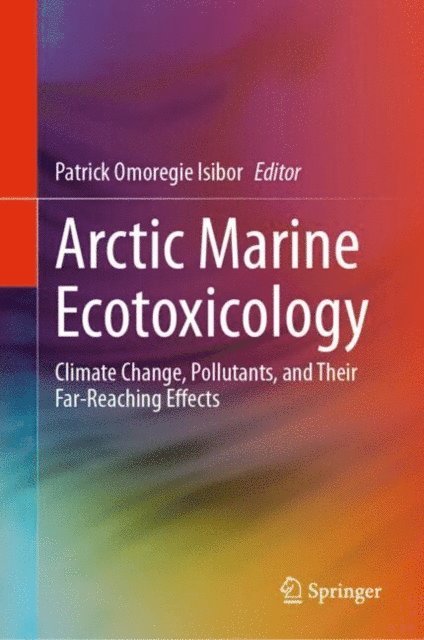 Patrick Omoregie Isibor - Arctic Marine Ecotoxicology, E-bok