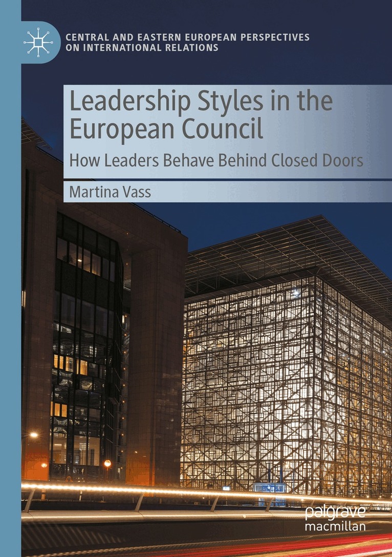 Martina Vass - Leadership Styles in the European Council, Häftad