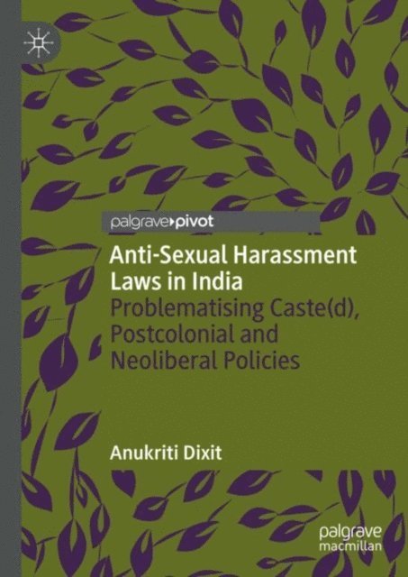 Anukriti Dixit - Anti-Sexual Harassment Laws in India, E-bok