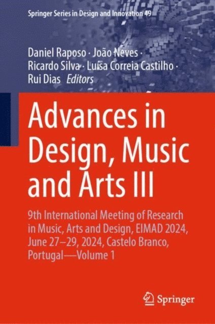 Rui Dias, Luisa Correia Castilho, Ricardo Silva, Joao Neves, Daniel Raposo - Advances in Design, Music and Arts III, E-bok