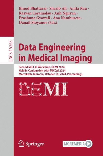 Danail Stoyanov, Ana Namburete, Prashnna Gyawali, Anh Nguyen, Razvan Caramalau, Anita Rau, Sharib Ali, Binod Bhattarai - Data Engineering in Medical Imaging, E-bok