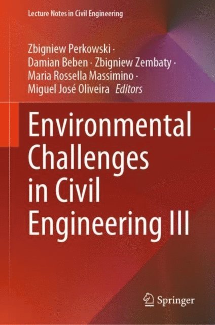 Miguel Jose Oliveira, Maria Rossella Massimino, Zbigniew Zembaty, Damian Beben, Zbigniew Perkowski - Environmental Challenges in Civil Engineering III, E-bok