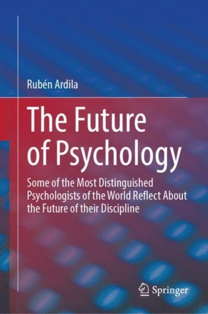 Ruben Ardila - Future of Psychology, E-bok