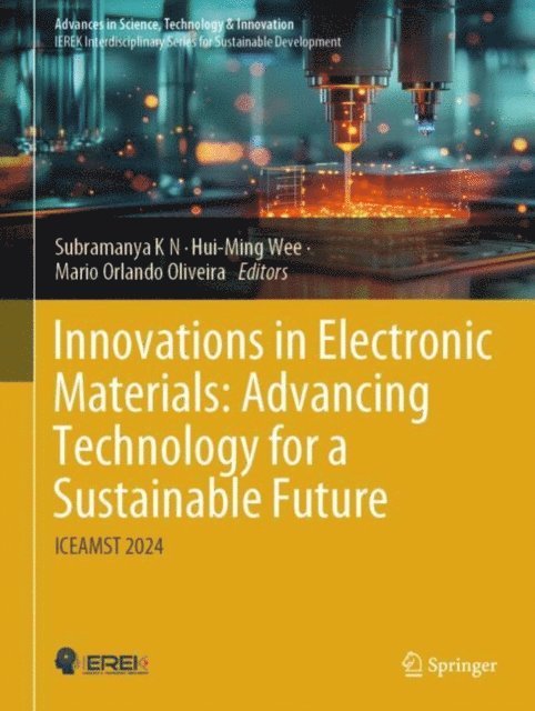 Mario Orlando Oliveira, Hui-Ming Wee, Subramanya K N - Innovations in Electronic Materials: Advancing Technology for a Sustainable Future, E-bok