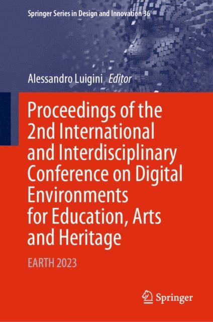 Alessandro Luigini - Proceedings of the 2nd International and Interdisciplinary Conference on Digital Environments for Education, Arts and Heritage, E-bok