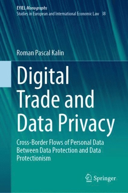 Roman Pascal Kalin - Digital Trade and Data Privacy, E-bok. Tillgänglighet: Lägg i varukorg