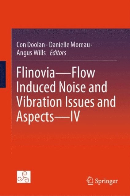 Angus Wills, Danielle Moreau, Con Doolan - Flinovia-Flow Induced Noise and Vibration Issues and Aspects-IV, E-bok