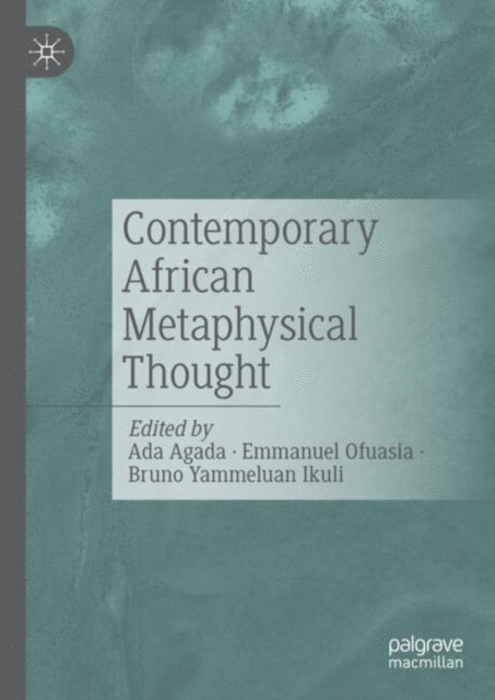 Bruno Yammeluan Ikuli, Emmanuel Ofuasia, Ada Agada - Contemporary African Metaphysical Thought, E-bok