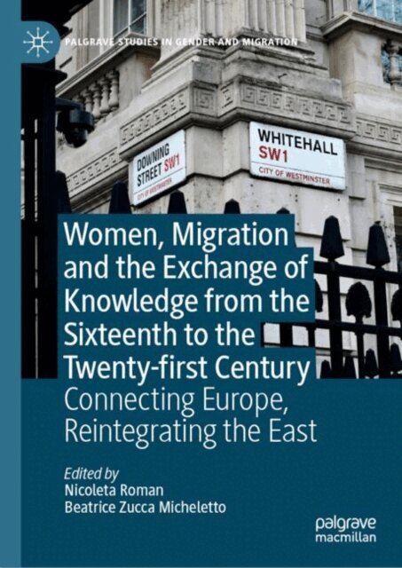 Beatrice Zucca Micheletto, Nicoleta Roman - Women, Migration and the Exchange of Knowledge from the Sixteenth to the Twenty-first Century, E-bok